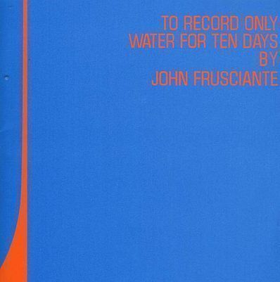 Portada de "To Record Only Water For Ten Days" (John Frusciante)